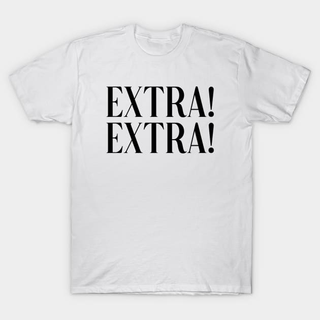 Extra! Extra! T-Shirt by lorocoart